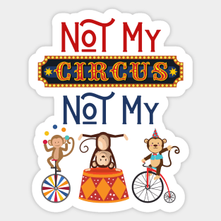 Not My Circus Funny Monkeys Meme Sticker